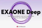 ال‌جی از هوش مصنوعی EXAONE Deep رونمایی کرد؛ قدرتمند‌تر از جمینای و دیپ‌سیک؟