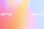 OpenAI مدل GPT-5.1 را منتشر کرد؛ صمیمی‌‌تر و باهوش‌تر از مدل قبل
