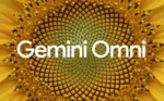 رونمایی گوگل از خانواده هوش مصنوعی Gemini Omni: مدل‌هایی که همه‌‌چیز می‌سازند